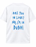 Are You in Love? No, I’m in Dubai